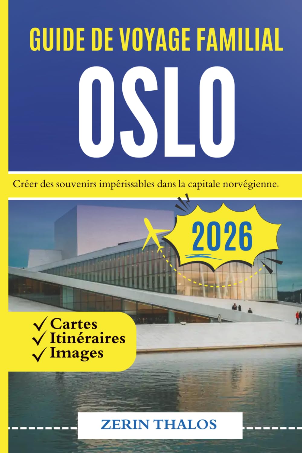 GUIDE DE VOYAGE FAMILIAL OSLO 2026: Créer des souvenirs durables dans la capitale norvégienne