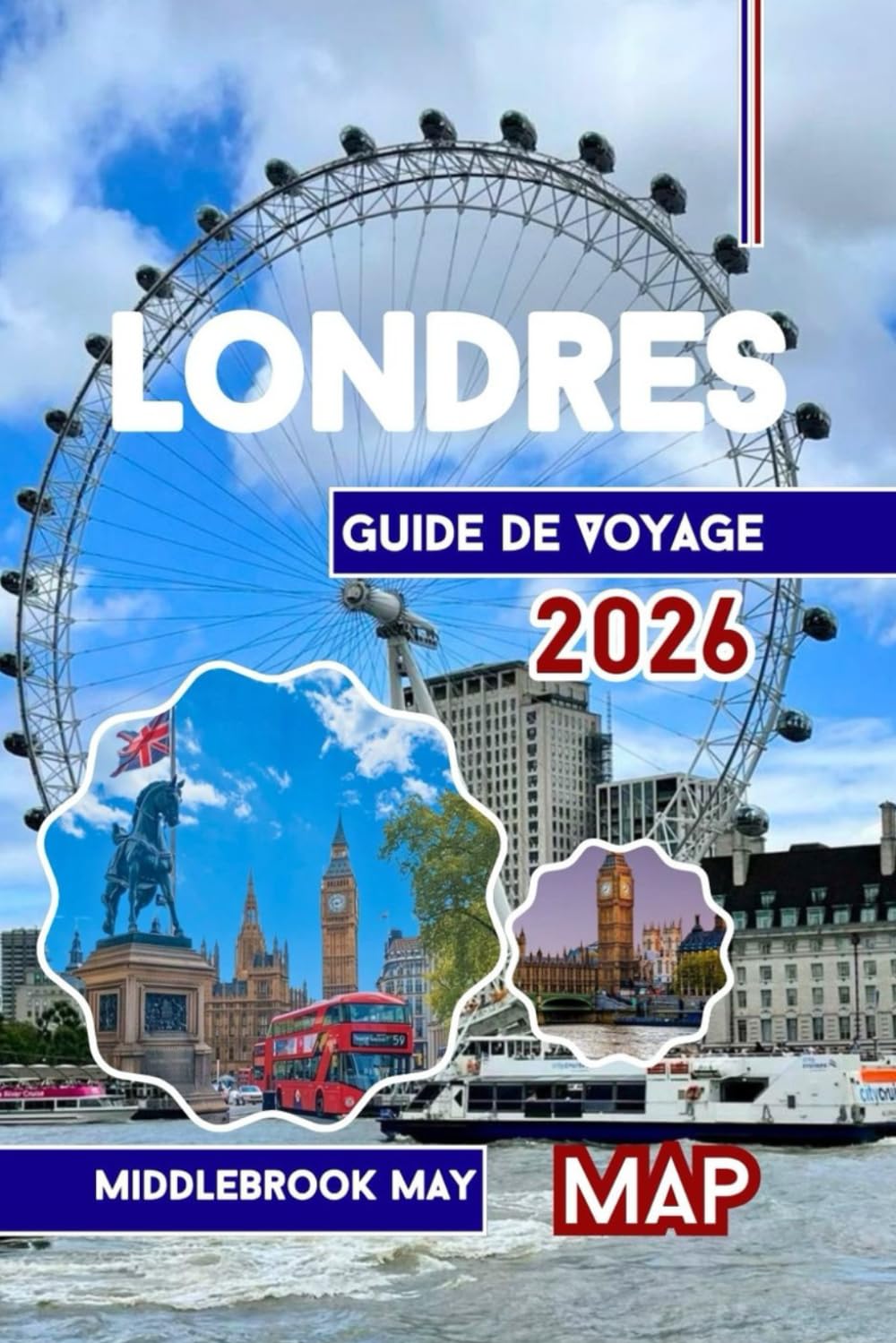 Guide de Voyage Londres 2026: Manuel complet sur les monuments emblématiques, les musées, les restaurants, les aventures économiques et familiales